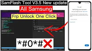 SamFlash V3.5 New Update Samsung Frp Bypass Adb Not Working | Samsung frp tool 2024