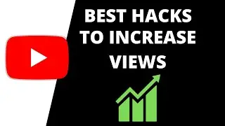 The Best Hacks to Increase YouTube Views  | Guaranteed to Work