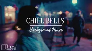 Chill bells : Electronic Chillhop Chill Relaxing Background Music