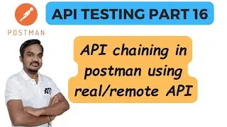 Part 16:  API chaining in postman using real API | Chain APIs to perform CRUD operations