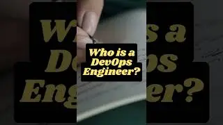 Who is a DevOps Engineer. 