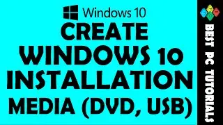 Create Windows 10 Installation Disc (Final Release) |July 29