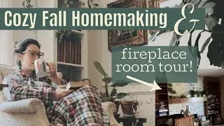 Cozy Fall Homemaking & Tour our (fireplace room) for the First Time!