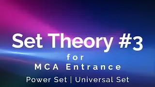 Set Theory for MCA Entrance Preparation #3 : Power Set | Universal Sets