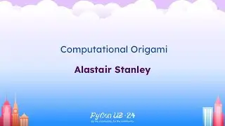 Talks - Alastair Stanley: Computational Origami