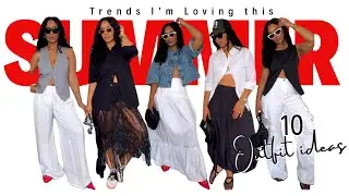 Trends I’m Loving This Summer 2024| Styling 10 Summer Outfits ft This Season HOTTEST Wearable Trends