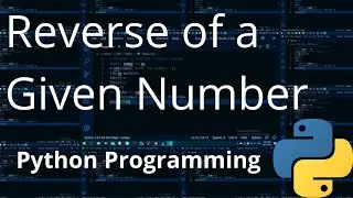 3.  Reverse Of A Given Number(Using Loop) | Python Programming | JAcademy