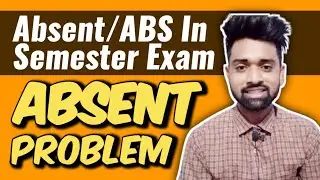 Absent In Semester Exam | External Exam Absent(ABS) | Internal Absent(ABS) | Absent in sem results