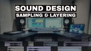 Create Unique Sound Effects: Sampling & Layering Workflow