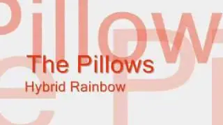 The Pillows; Hybrid Rainbow lyrics