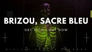 Brizou X Sacre Bleu - Get High