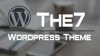 The7 Wordpress Theme: How to Make Web Page