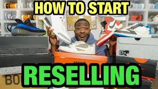 HOW TO START RESELLING SNEAKERS IN 2023! (ULTIMATE GUIDE)