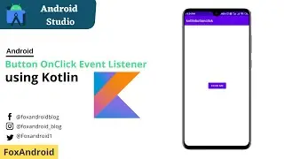 Kotlin Button Click Event | Android Studio Tutorial | 2021 | Foxandroid | #1