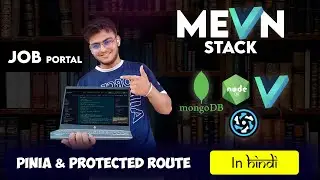 MEVN Stack : Integrate Pinia State Mangement Create Protected Routes with Logout Functionality