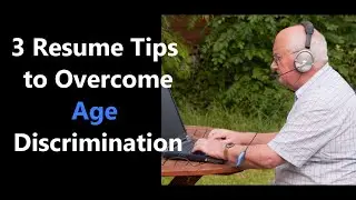 Three Resume Tips to Overcome Age Discrimination