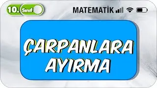 10. Sınıf Matematik Çarpanlara Ayırma Basit Konu Anlatımı 📚#2023