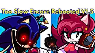 Friday Night Funkin VS HIGH-EFFORT TOO SLOW ENCORE: REBOOTED V1.5 / Sonic (FNF Mod/Hard/Sonic.EXE)