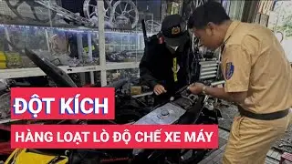 Công an Đồng Nai đột kích hàng loạt lò độ chế xe máy