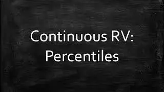 Continuous RV: Percentiles