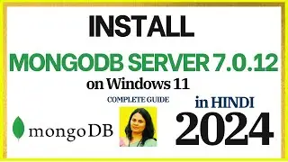 How to install MongoDB 7.0.12 on Windows 11 [2024] in HINDI | Install MongoDB & Mongo Shell |MongoDB