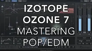 iZotope Ozone 7 - Mastering a Pop/EDM Song