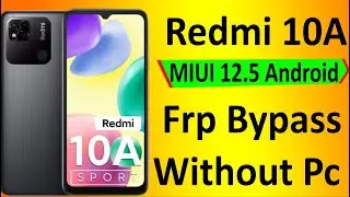 Redmi 10A Frp Bypass MIUI 12.5. Android 11 || Google Account Bypass Without PC 100% Free