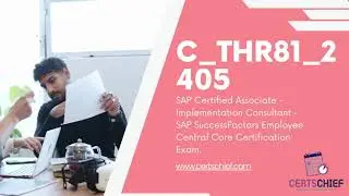 C_THR81_2405 Certification Exam Guide | SAP SuccessFactors Employee Central