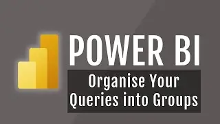 Power BI Course #9: Power Query - Organise Queries into Groups