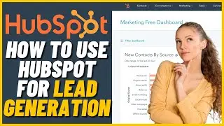 How to Use Hubspot for Lead Generation