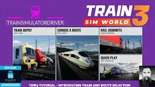 TSW3 Tutorial   To The Trains aka How to Choose Train, Route, Timetable, Scenario etc