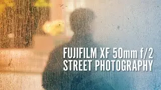 Why I Like the XF 50mm f2 for Street Photography