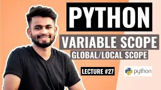 PYTHON Variable Scope | Global Scope vs Local Scope | Lecture #27 | Python Tutorial for beginners