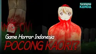 Ketika lu digentayangin Kaori - Game Hantu Pocong Indonesia