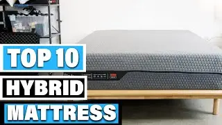 Best Hybrid Mattress In 2024 - Top 10 Hybrid Mattresses Review