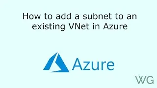 How to add a subnet to an existing Virtual Network in Azure