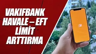 VAKIFBANK HAVALE – EFT LİMİT ARTTIRMA & DÜŞÜRME