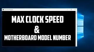 How To Check Your PC Motherboard Model Number and Max Clock Speed Using CMD