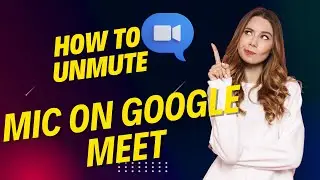 How to Unmute The Mic Of Google Meet | Easy Method