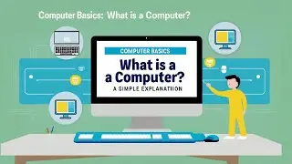 Computer Basics: What is a Computer? A Simple Explanation