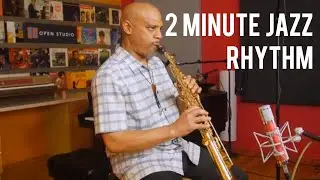 Rhythm - Steve Wilson | 2 Minute Jazz