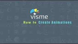 How to Easily Create an Animation Using Visme