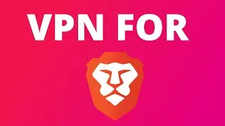 How to Install VPN for Brave Browser 2021