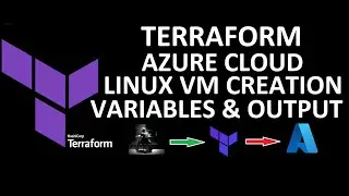 How To Create Linux Virtual Machine On Azure Cloud Using Terraform With Variables | Outputs