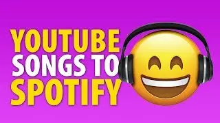 How To Add Songs From Youtube to Spotify