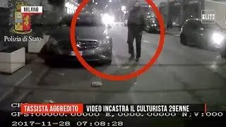 Tassista aggredito a Milano: video incastra il 29enne