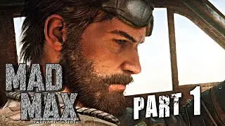 Mad Max Walkthrough Gameplay Part 1 - Wasteland - Mission 1 - Feral Man 1080p HD