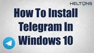 How to Download and Install Telegram in Windows 10