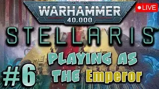 [6] Stellaris: IMPERIUM LIVE Playthrough #playthrough #live #stellaris #warhammer40k