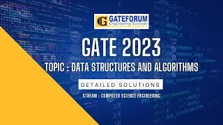 GATE 2023 Exam Solutions I Data Structures and Algorithms I Computer Science Engineering